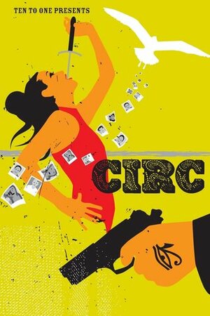 Circ by Giselle Thompson, Yasmin Ali, Maria Mankin, Jason Holloway, William Thirsk-Gaskill, Danielle Bentley, Livia Akstein Vioto, Simon Fairbanks, Iain Grant, Susan Barsby, Luke Beddow