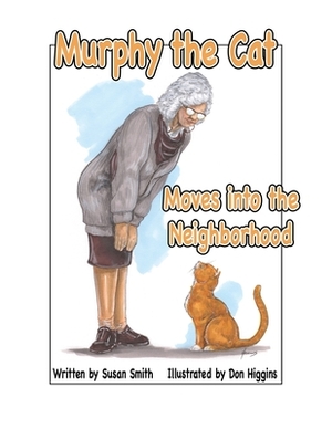 Murphy the Cat Moves Into the Neighborhood by Susan Smith