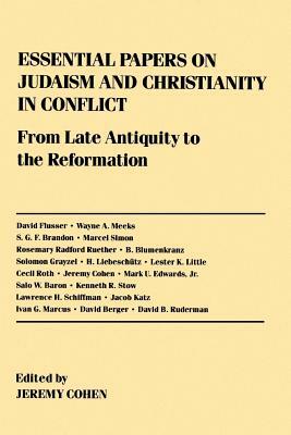 Essential Papers on Judaism and Christianity in Conflict by Jeremy Cohen