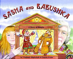 Sasha and Babushka: A Story of Russia by Vladimir Shpitalnik, Connie Evans, Cornelia Evans