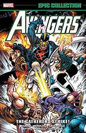 Avengers Epic Collection Vol. 24: The Gatherers Strike! by Mark Gruenwald, Steve Epting, Glenn Herdling, Gordon Purcell, Bob Harras, Mike Gustovich