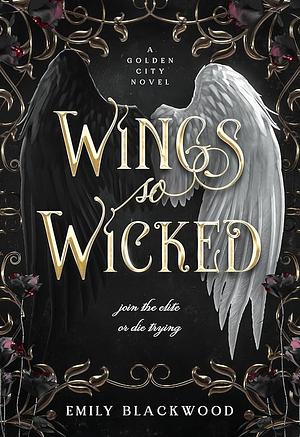 Wings So Wicked: Golden City book 1 by Emily Blackwood