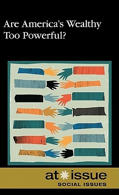 Are America's Wealthy Too Powerful? by Ronnie D. Lankford, Ronald D. Jr. Lankford
