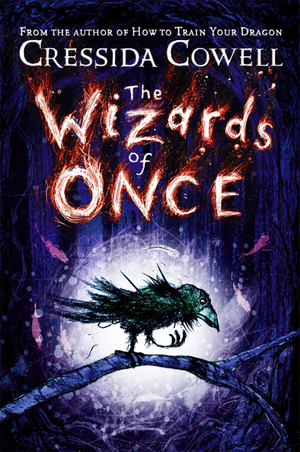 The Wizards of Once by Cressida Cowell