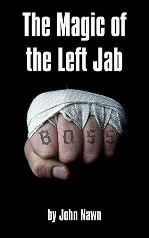 The Magic Of The Left Jab by John Nawn