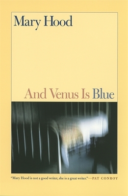 And Venus Is Blue: Stories by Mary Hood