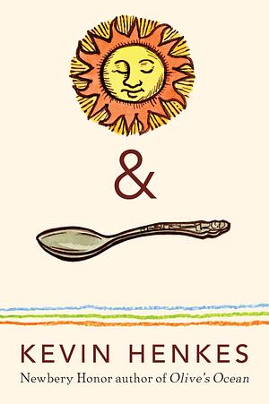 Sun & Spoon by Kevin Henkes