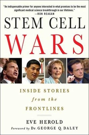 Stem Cell Wars: Inside Stories from the Frontlines by Eve Herold