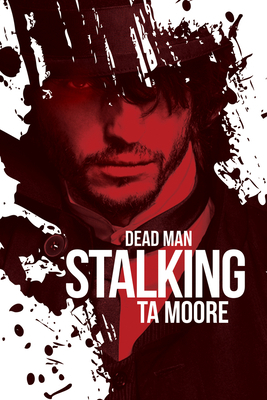 Dead Man Stalking by TA Moore
