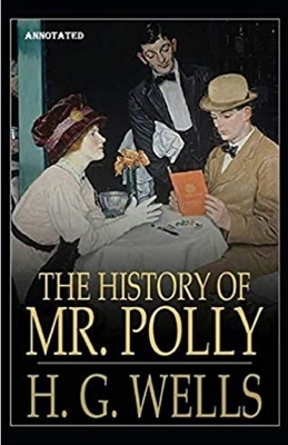 The History of Mr. Polly Annotated by H.G. Wells