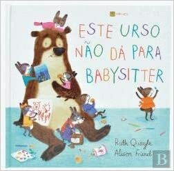 Este Urso Não Dá para Babysitter by Ruth Quayle