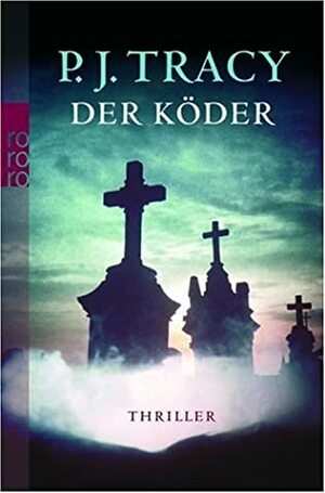 Der Köder by Teja Schwaner, P.J. Tracy