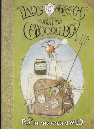 Lady Agrippa's Unshuttable Caboodlebox by Robin Wild, Jocelyn Wild