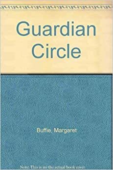 The Guardian Circle by Margaret Buffie