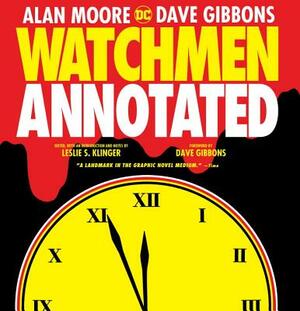 Watchmen: The Annotated Edition by Leslie S. Klinger, Alan Moore