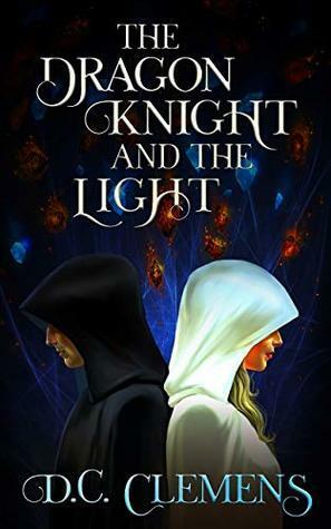 The Dragon Knight and the Light by D.C. Clemens