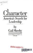 Character: America's Search for Leadership by Gail Sheehy