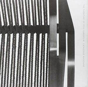 The Furniture of Poul Kj�rholm: Catalogue Raisonn� by Michael Sheridan, Amy Wilkins, Keld Helmer-Petersen, Poul Kjaerholm