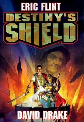 Destiny's Shield by David Drake, Eric Flint