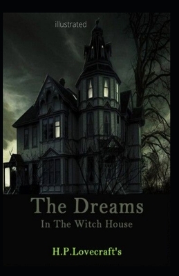 Dreams in the Witch-House Illustrated by H.P. Lovecraft