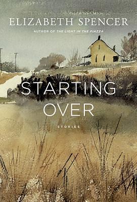 Starting Over by Elizabeth Spencer