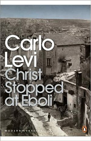 Christ Stopped at Eboli by Carlo Levi