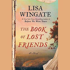 The Book of Lost Friends: A Novel by Sophie Amoss, Lisa Flanagan, Lisa Wingate, Lisa Wingate