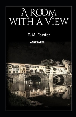 A Room with a View Annotated by E.M. Forster