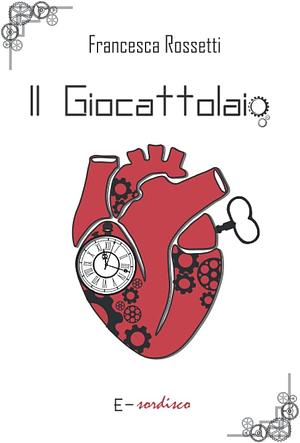 Il giocattolaio by Francesca Rossetti