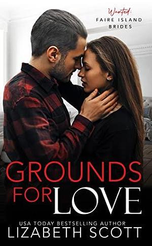 Grounds for Love by Lizabeth Scott, Lizabeth Scott