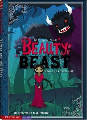 Beauty and the Beast: The Graphic Novel by Luke Feldman, Michael Dahl