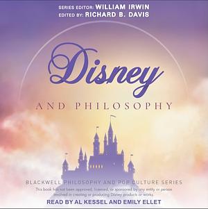 Disney and Philosophy: Truth, Trust, and a Little Bit of Pixie Dust by 