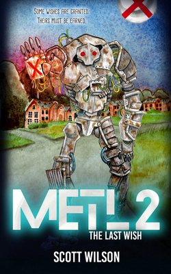 Metl 2: The Last Wish by Scott Wilson