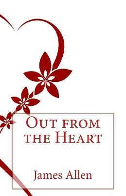 Out from the Heart by James Allen