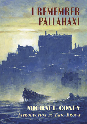 I Remember Pallahaxi by Eric Brown, Michael G. Coney