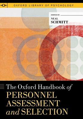 The Oxford Handbook of Personnel Assessment and Selection by 