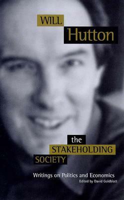 The Stakeholding Society: Reconciling Science and Our Self-Conception by Will Hutton