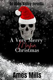 A Very Merry Mafia Christmas: An Abbs Valley novella by Ames Mills