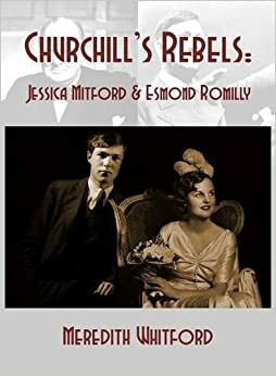 Jessica Mitford: Churchill's Rebel by Meredith Whitford