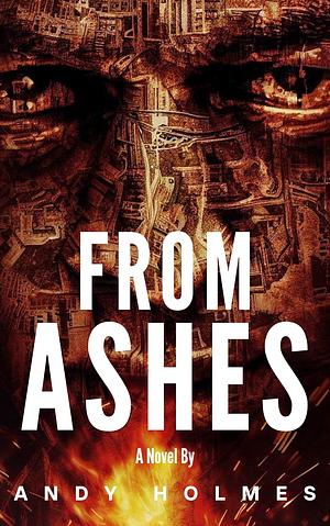 From Ashes by Andy Holmes