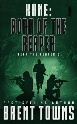 Kane: Born of the Reaper by Brent Towns