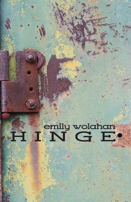 Hinge by Emily Wolahan