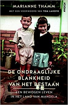 Hitler, Verwoerd, Mandela and me. A memoir of sorts by Marianne Thamm