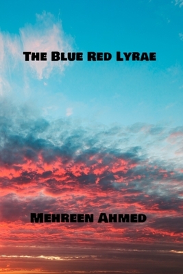 The Blue, Red Lyrae by Mehreen Ahmed