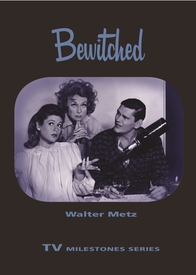 Bewitched by Walter Metz