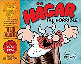 Hagar the Horrible: The Epic Chronicles: The Dailies 1973-1974 by Dik Browne
