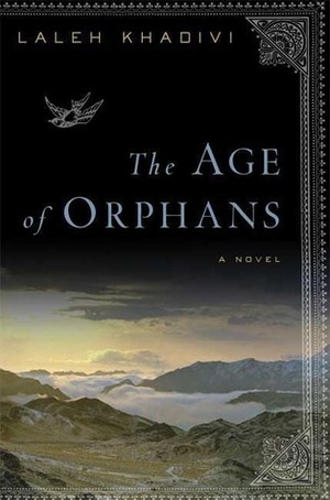 The Age of Orphans: A Novel by Laleh Khadivi