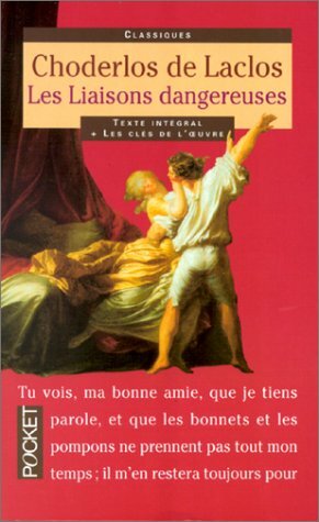 Les Liaisons dangereuses by Pierre Choderlos de Laclos