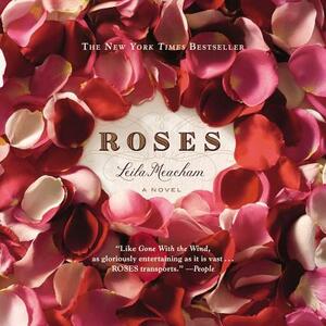 Roses: The Roses Series #02 by Leila Meacham