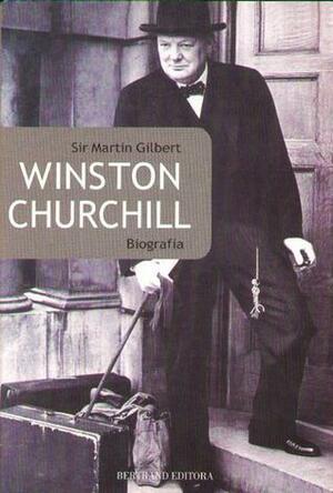 Winston Churchill: Uma Vida by Martin Gilbert